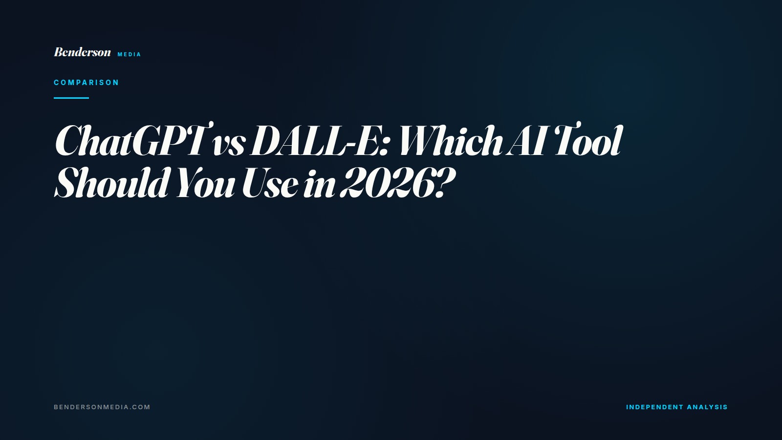 ChatGPT vs DALL-E: Which AI Tool Should You Use in 2026?