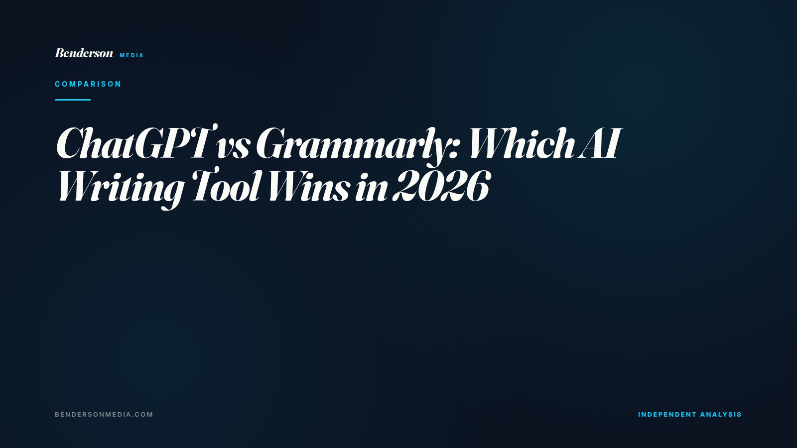 ChatGPT vs Grammarly: Which AI Writing Tool Wins in 2026