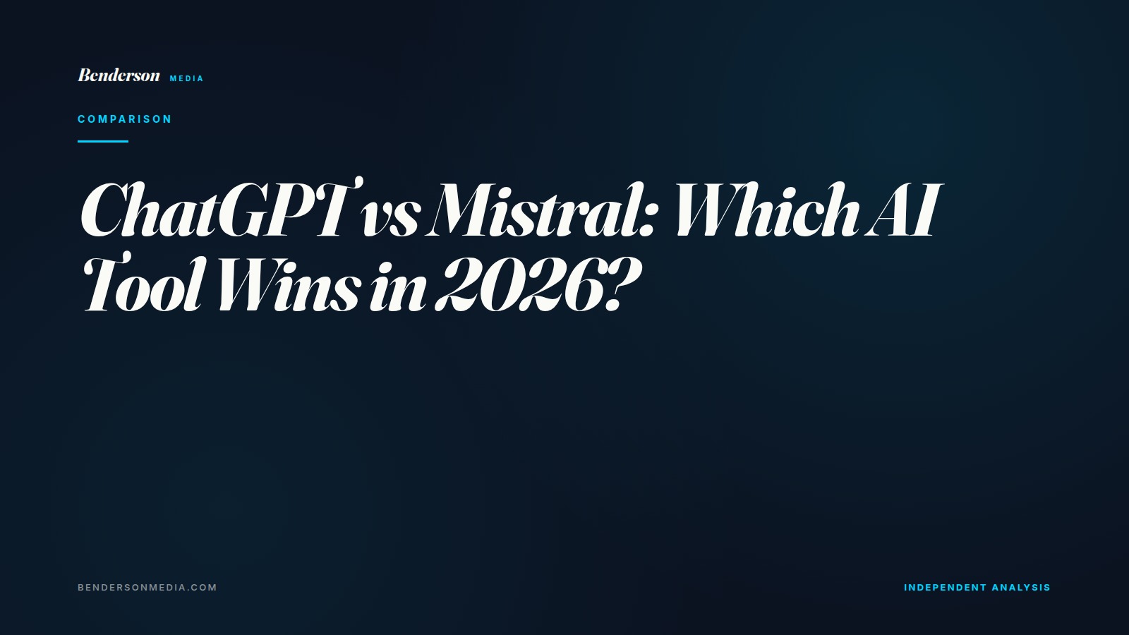 ChatGPT vs Mistral: Which AI Tool Wins in 2026?