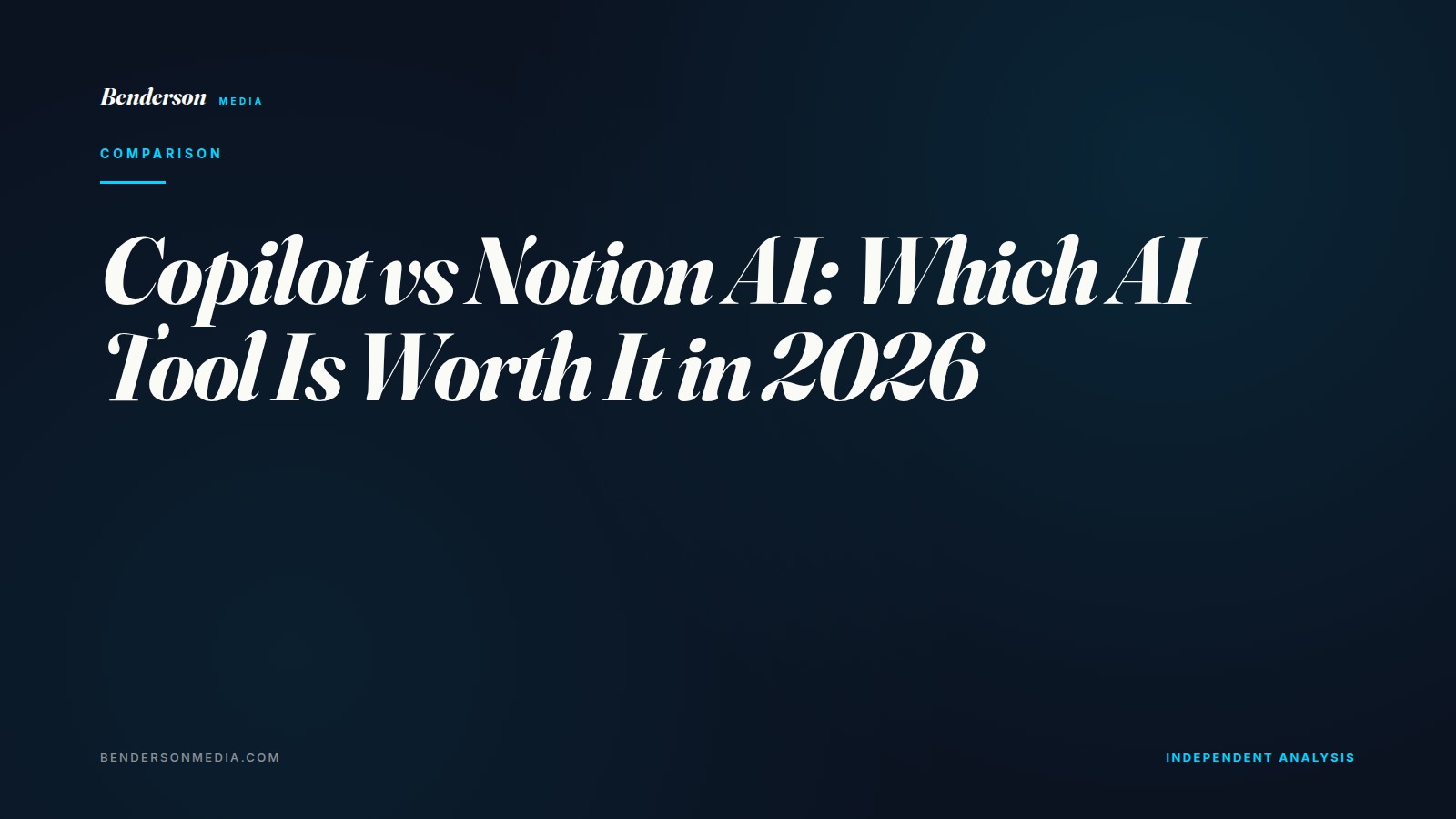 Copilot vs Notion AI: Which AI Tool Is Worth It in 2026
